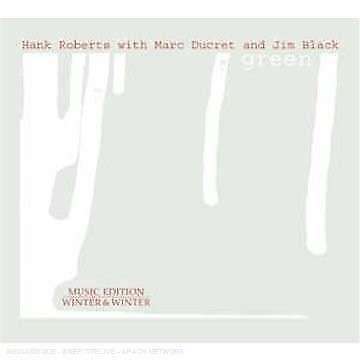 Green - Hank Roberts, Marc Ducret, Jim Black CD WINTER&WINTER