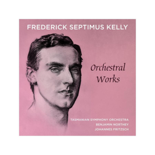 Frederick Septimus Kelly Frederick Septimus Kelly: Orchestral Works (CD) Album