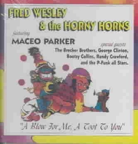 Blow For Me, A Toot To You by Fred Wesley