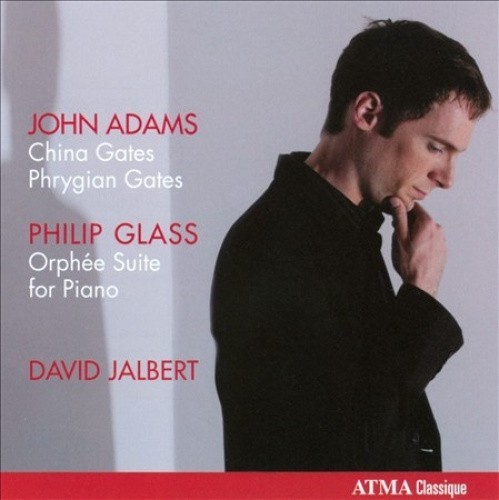 John Adams: China Gates; Phrygian Gates; Philip Glass: Orph‚e Suite