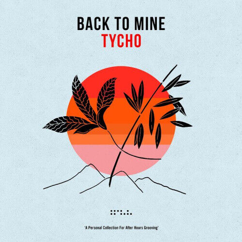 BACK TO MINE: TYCHO  [2 Discs]