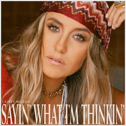 Audio Cd Lainey Wilson - Sayin What I'M Thinkin