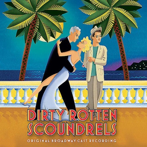 Dirty Rotten Scoundrels (2005 Original Broadway Cast) by John Lithgow