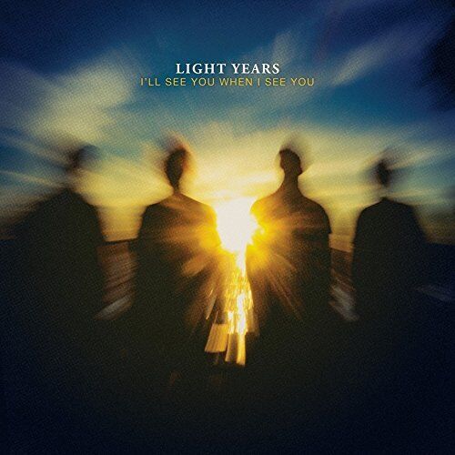 Light Years - I'll See You When I See You - Vinile