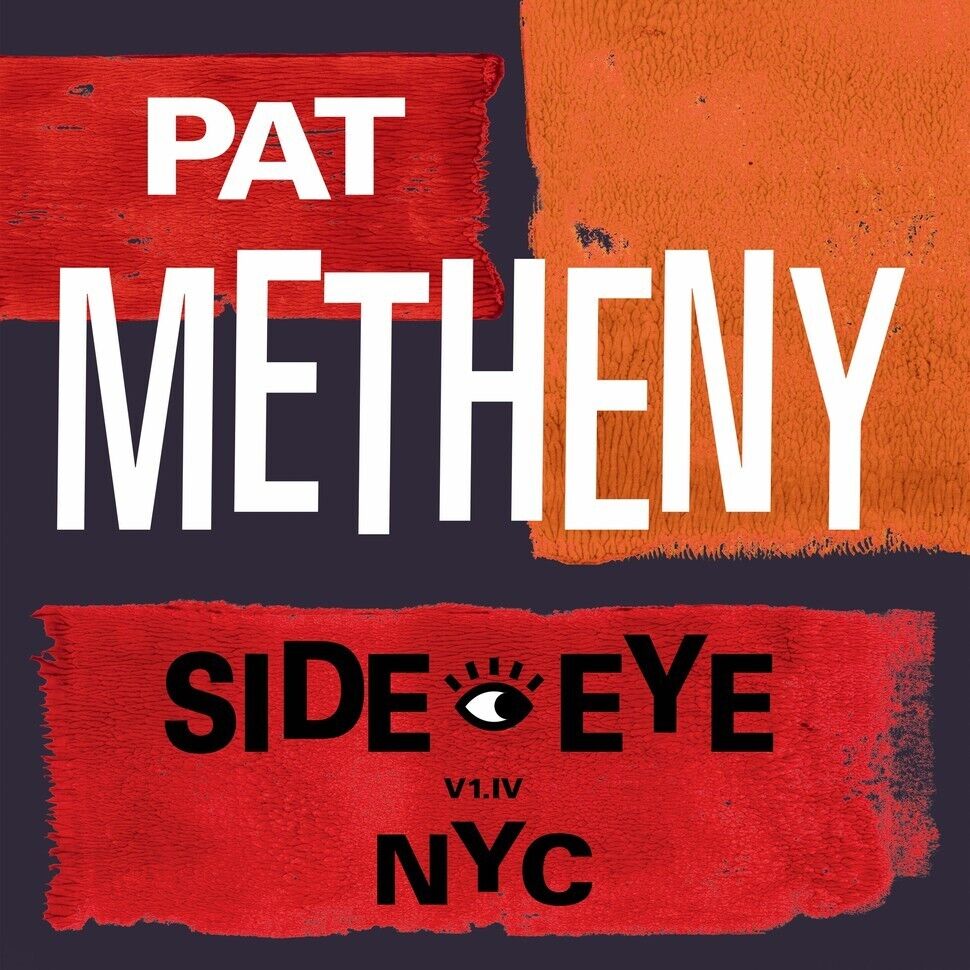 PAT METHENY - Side-Eye Nyc (V1.Iv) (2024) 2 LP Vinyl pre-order