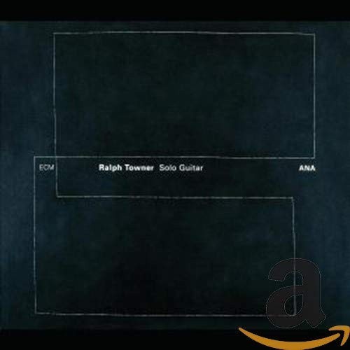 Ralph Towner - Solo Guitar - Ana by Towner, Ralph