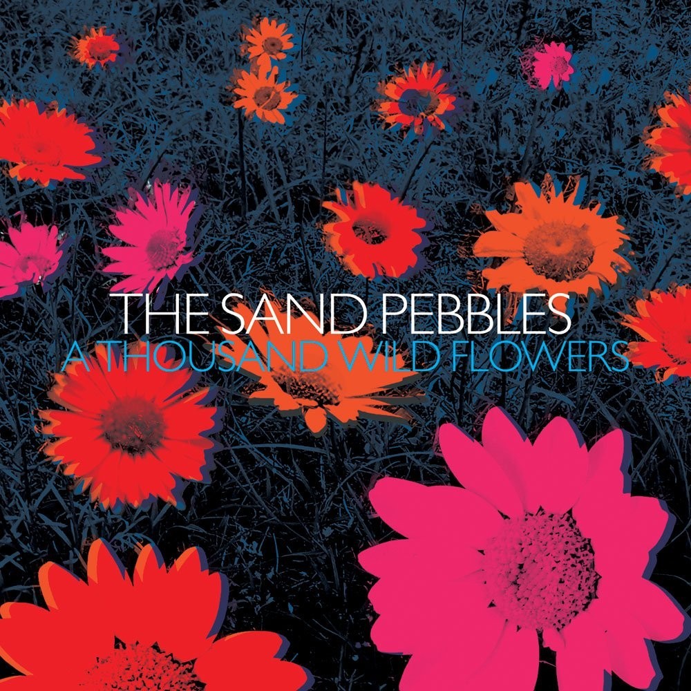 The Sand Pebbles A Thousand Wild Flowers (CD)