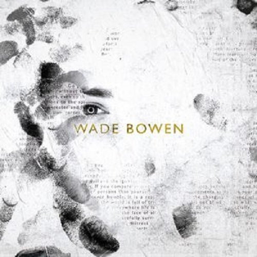Wade Bowen Bowen, Wade : Wade Bowen (CD)