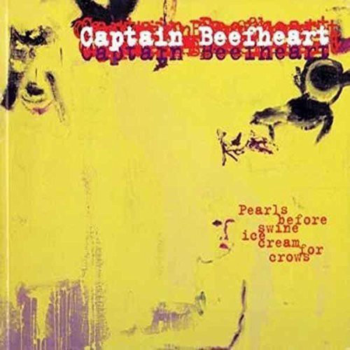Captain Beefheart Pearls Before Swine, Ice Cream for Crows (CD) Album