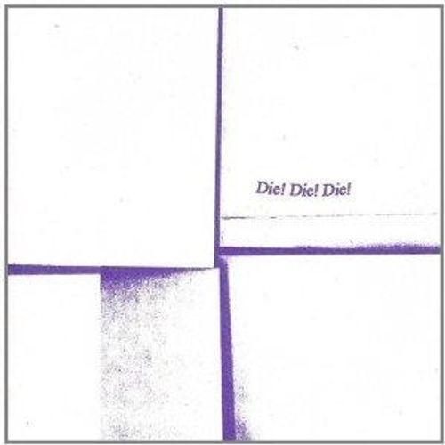 Audio Cd Die! Die! Die! - Die! Die! Die!