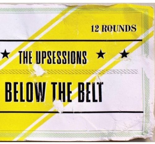 Upsessions,the Below the Belt (CD)