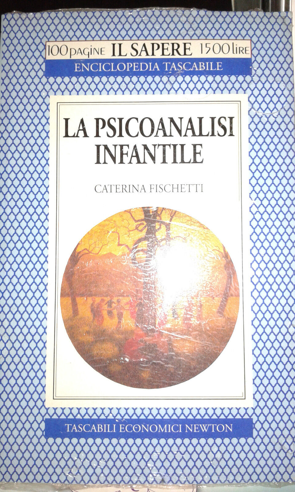 LA PSICOANALISI INFANTILE CATERINA FISCHETTI IL SAPERE NEWTON 1000 LIRE N°134