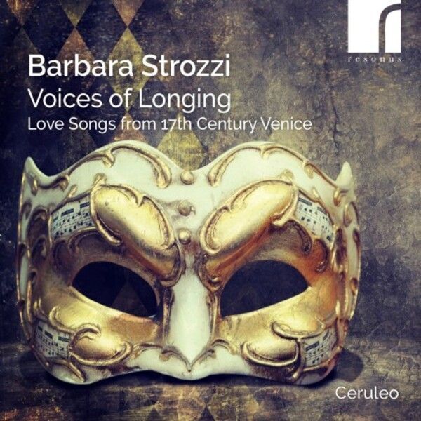 Audio Cd Barbara Strozzi - Voices Of Longing: Love Songs From 17Th-Century Venic