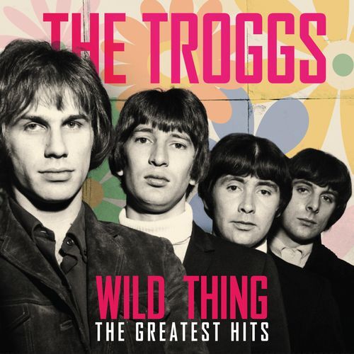 Vinile Nuovo - Troggs (The) - Wild Thing - The Greatest Hits  - Cult Legends