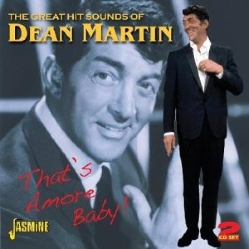 The Great Hit Sounds of Dean Martin: That's Amore, Baby! by Dean Martin