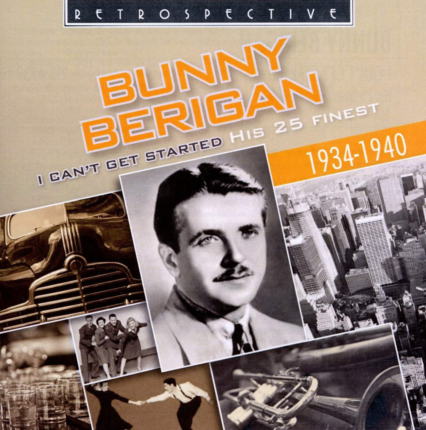 Bunny Berigan I Can't Get Started: His 25 Finest: 1934-1940 (CD) Album