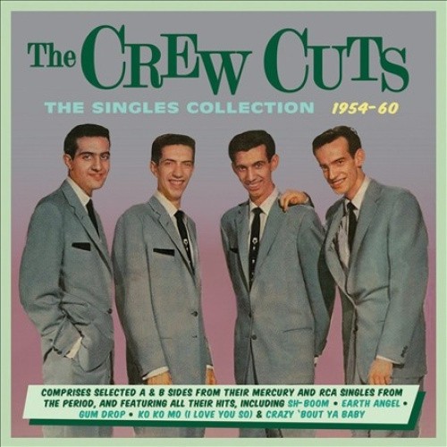 Singles Collection 1954-60 by CREW CUTS