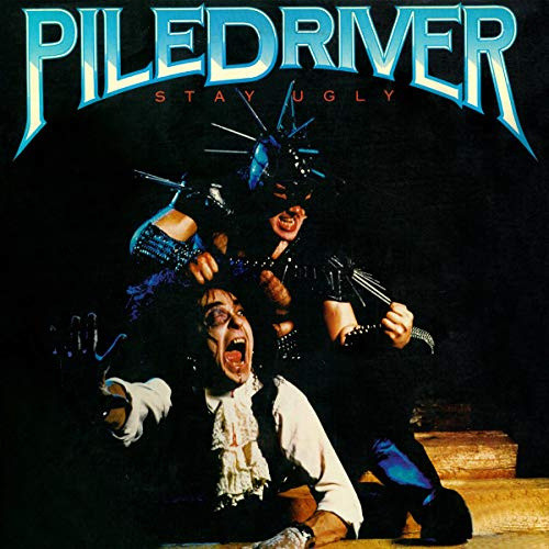 Stay Ugly by PILEDRIVER