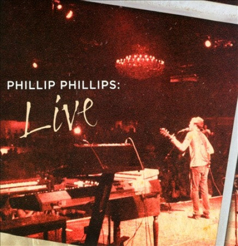 Phillip Phillips: Live by Phillip Phillips