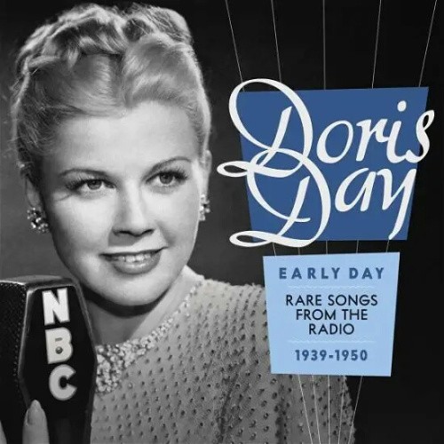 Early Day: Rare Songs From The Radio 1939-1950 by Day, Doris