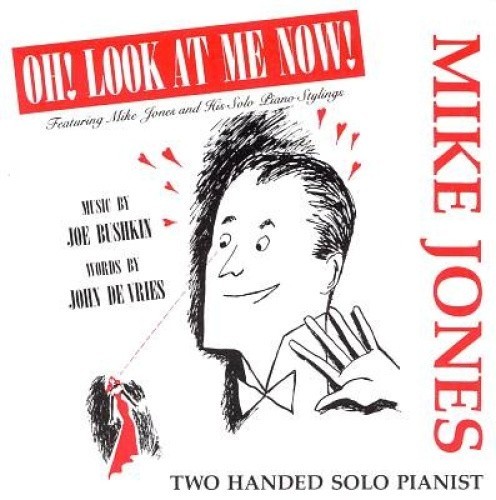 Oh Look at Me Now! by Mike Jones
