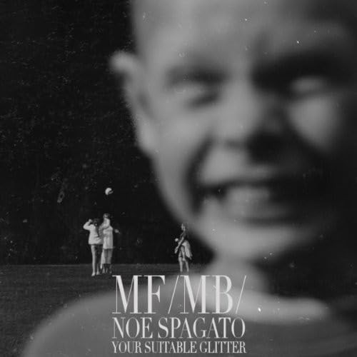 MF/MB/ Noe Spagato Your Suitable Glitter (Vinyl LP)