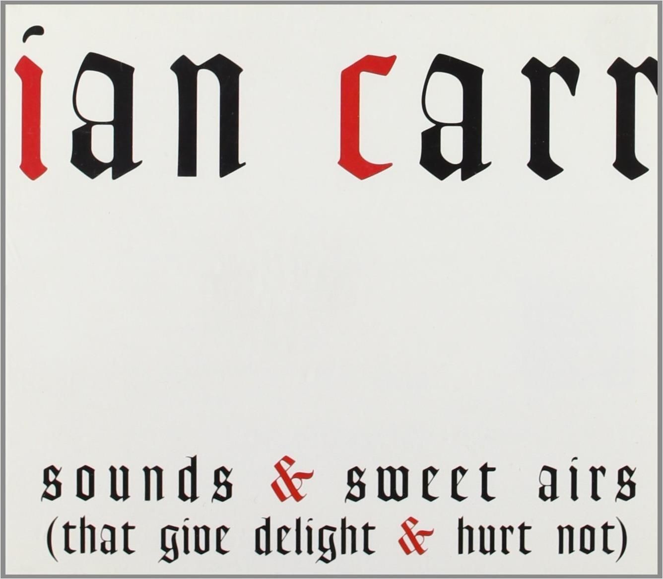 7951733 Audio Cd Ian Carr - Sounds & Sweet Airs