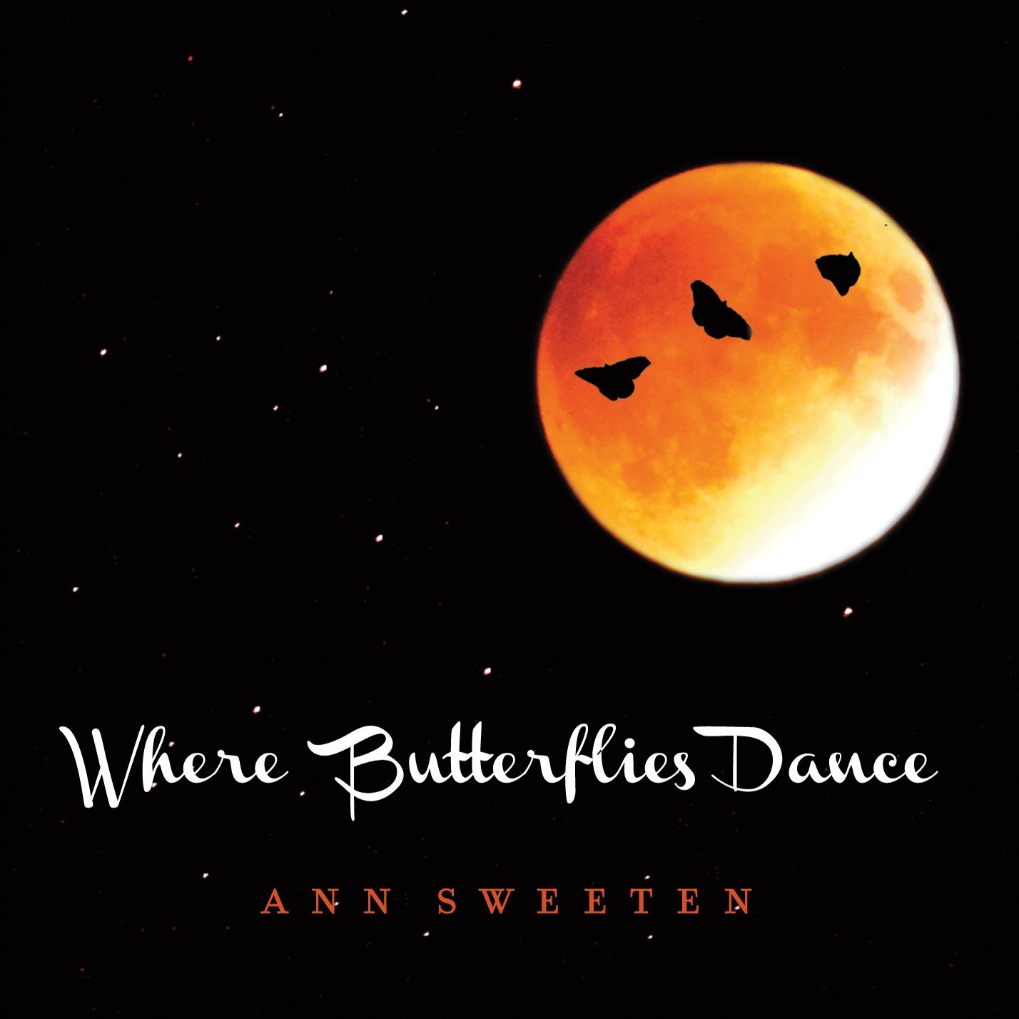 Ann Sweeten Where Butterflies Dance (CD)