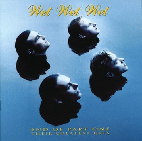 End of Part One-Their Greatest Hits by Wet Wet Wet