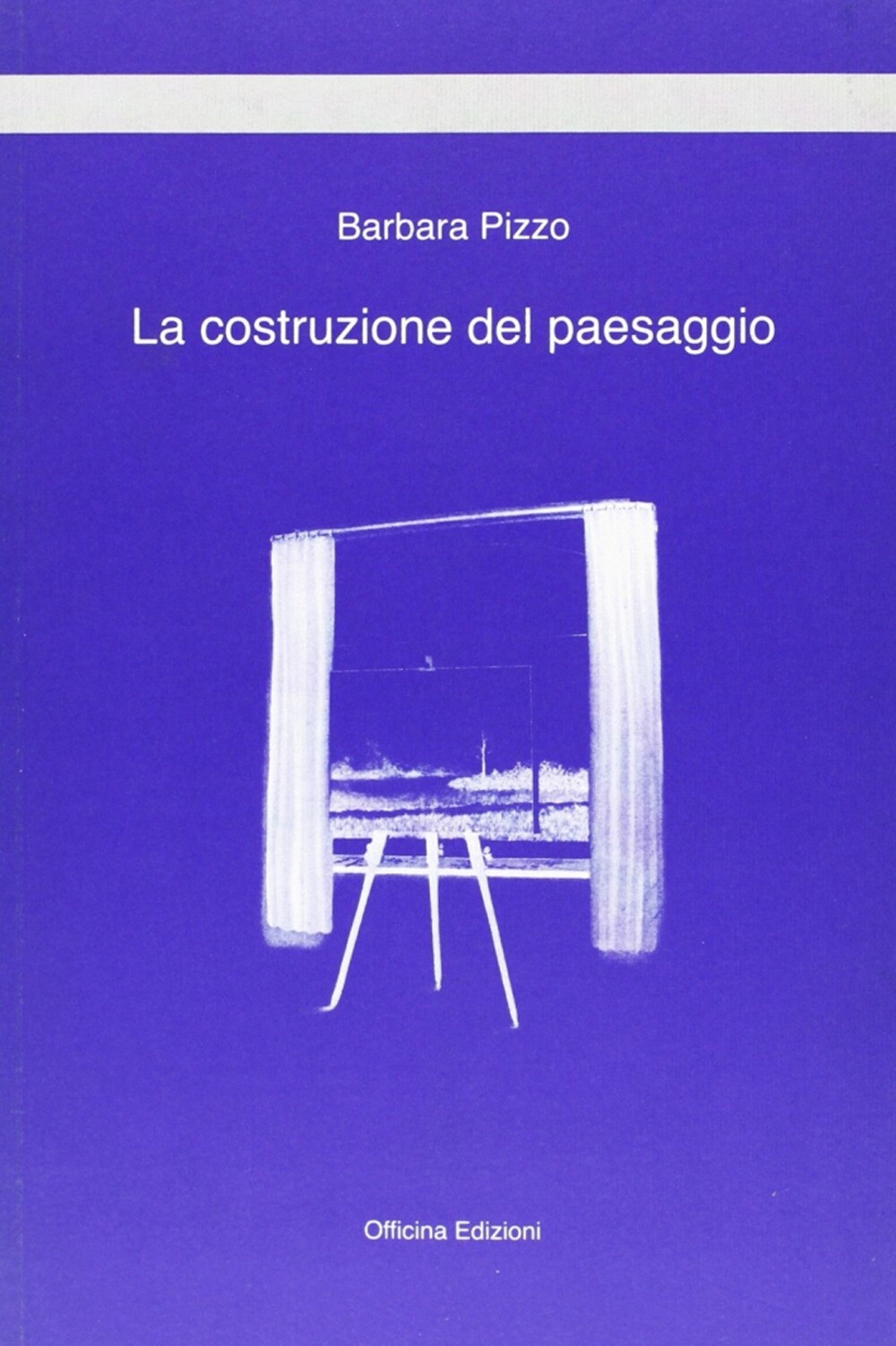 La costruzione del paesaggio - [Officina Edizioni]