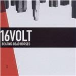 0782388070621 CD Beating Dead Horses - 16 Volt