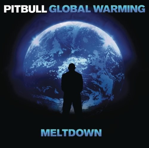 Global Warming: Meltdown (Deluxe Version) by Pitbull