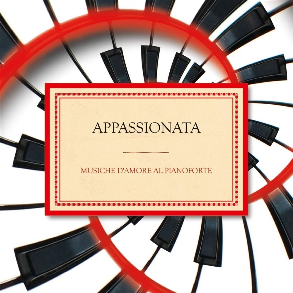 Appassionata - Musiche D'Amore Al Pianoforte - AA.VV. (Audio Cd)