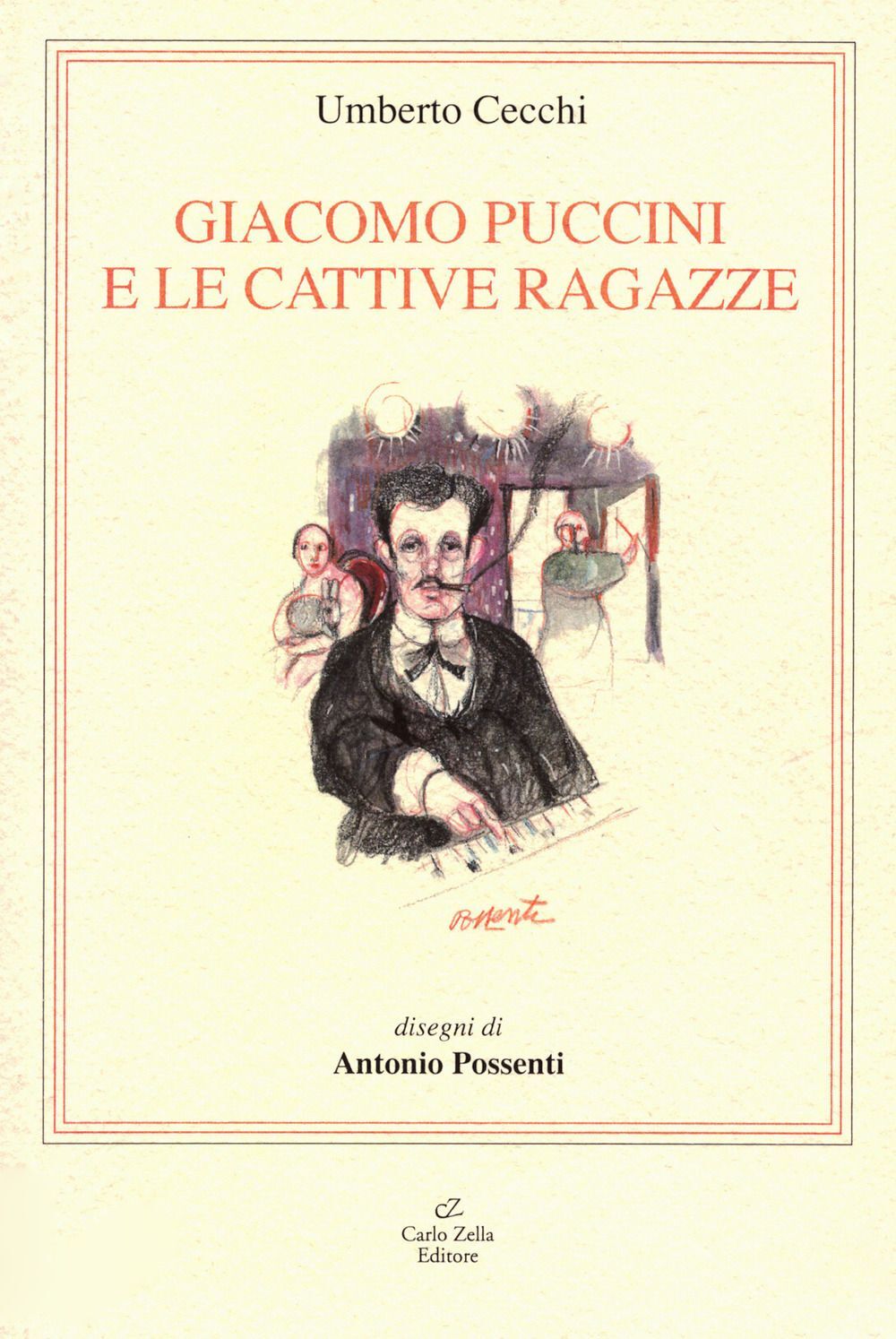 Libri Umberto Cecchi - Giacomo Puccini E Le Cattive Ragazze