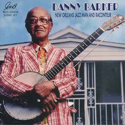 Danny Barker New Orleans Jazz Man and Raconteur (CD) Album