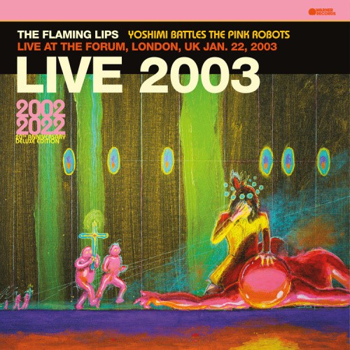 Yoshimi Battles the Pink Robots: Live at the Forum, London, UK, January 22, 2003