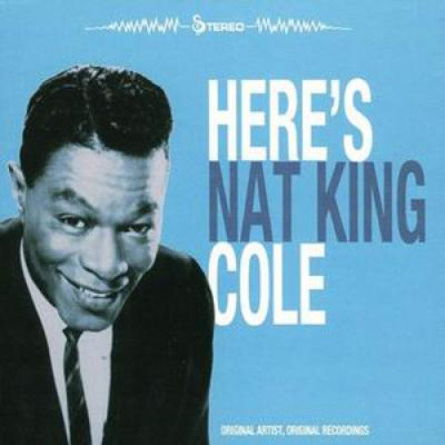 Here's Nat King Cole by Nat King Cole