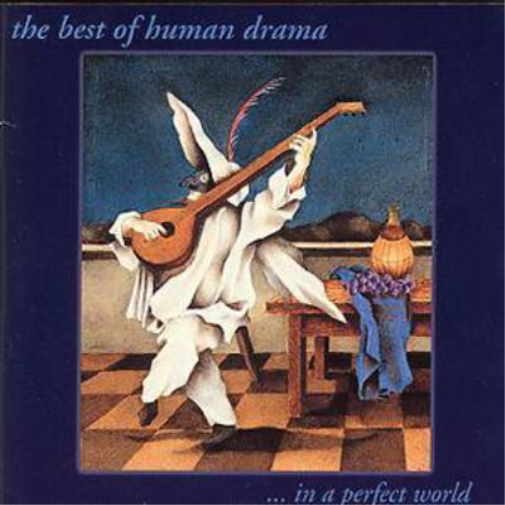 The Best Of Human Drama...In A Perfect World (CD) Album