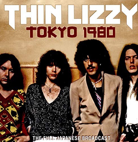 Tokyo 1980: The Full Japanese Broadcast by Thin Lizzy