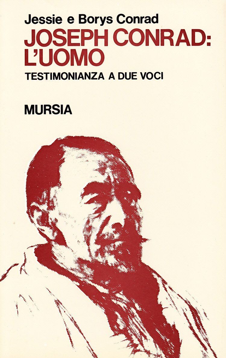 Libri John Conrad / Conrad B. - Joseph Conrad: L'uomo. Testimonianza A Due Voci