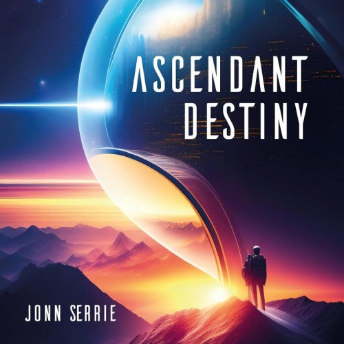 Ascendant Destiny by Jonn Serrie