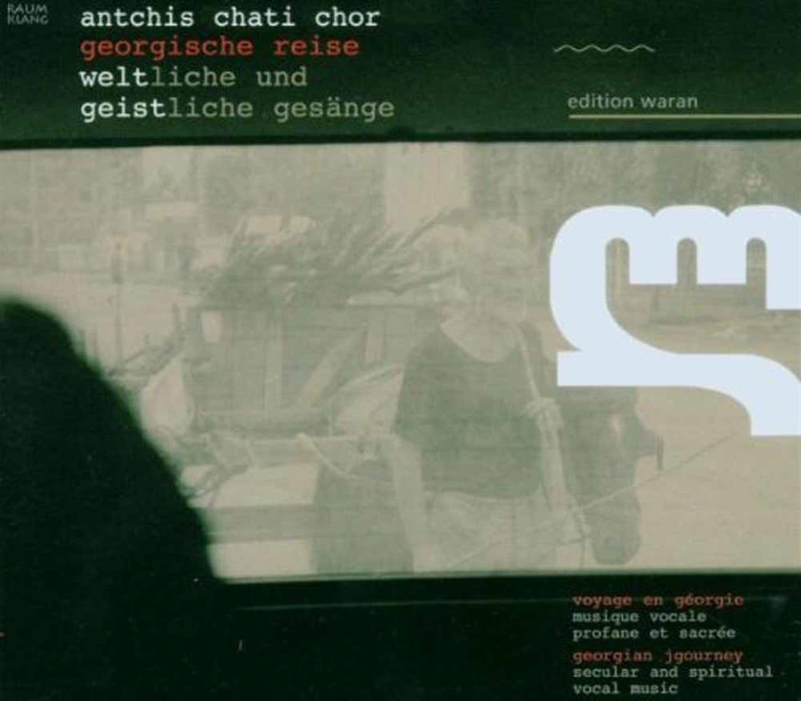 Antchis Chati Chor - Georgische Reise (Georgian Traditional) (2... (Audio Cd)