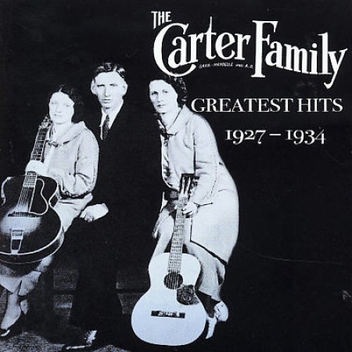 Greatest Hits 1927-1934 by Carter Family, Carter