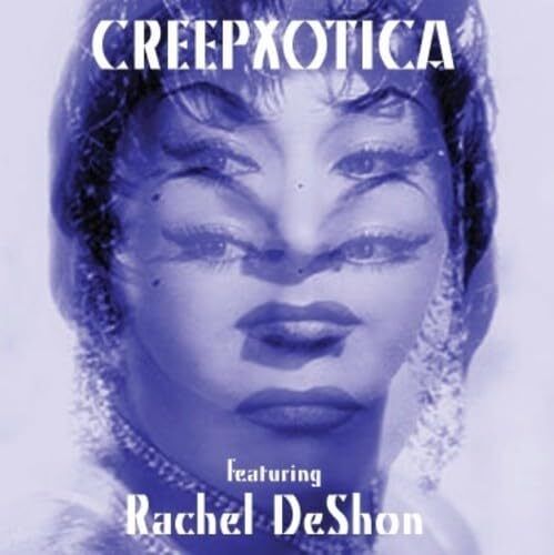 CREEPXOTICA FEATURING RACHEL DESHO Creepxotica Featuring Rachel Desho (Vinyl LP)