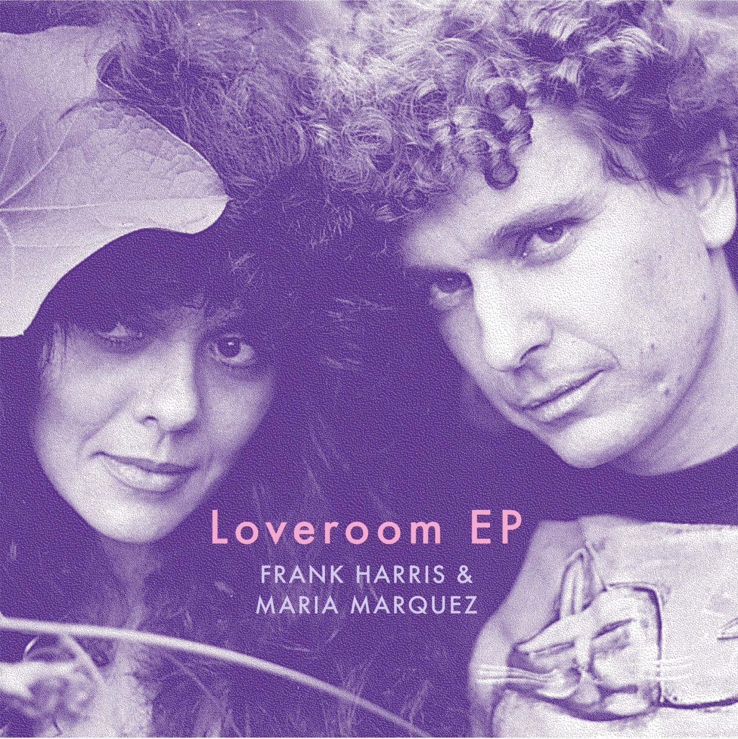 Frank Harris & Maria Marquez Loveroom EP (Vinyl LP) 12" EP