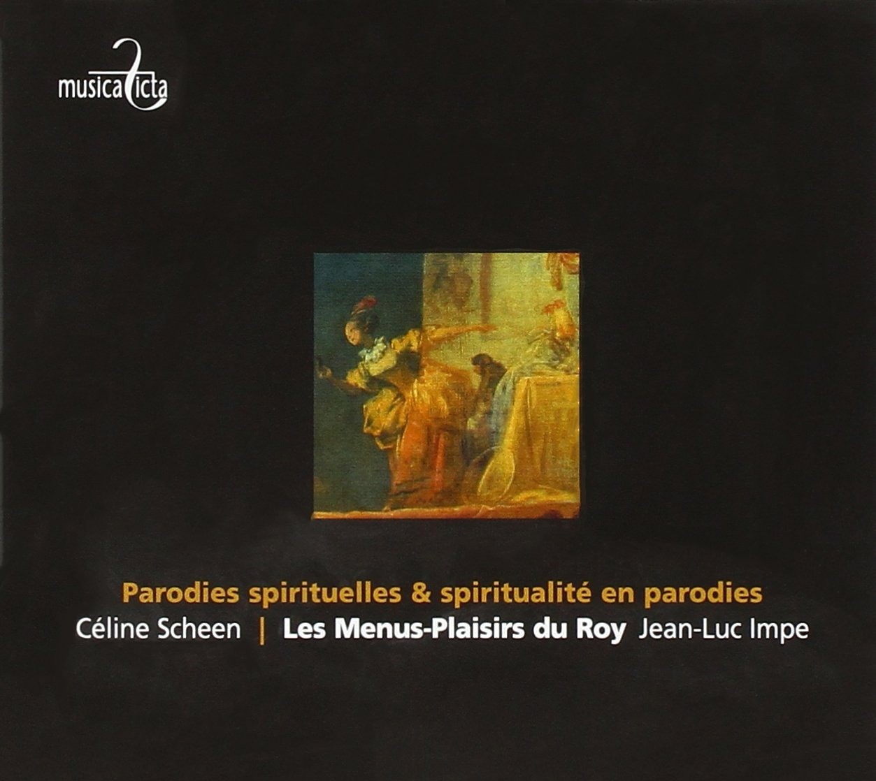 Celine Scheen / Menus Plaisirs Du Roy / Jean-luc I - Parodies Spirituelles & ...