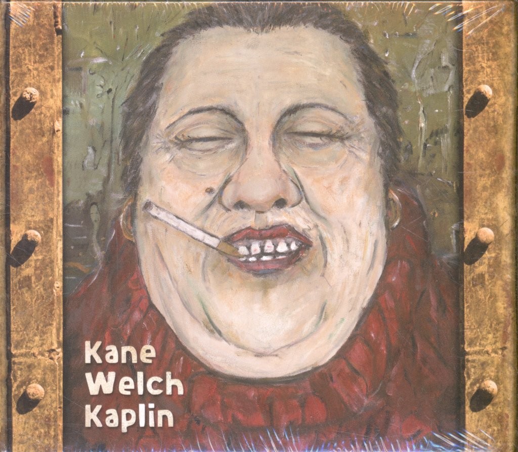 Kane, Welch, Kaplin Kane Welch Kaplin CD USA Compass 2007 in digipak brand new