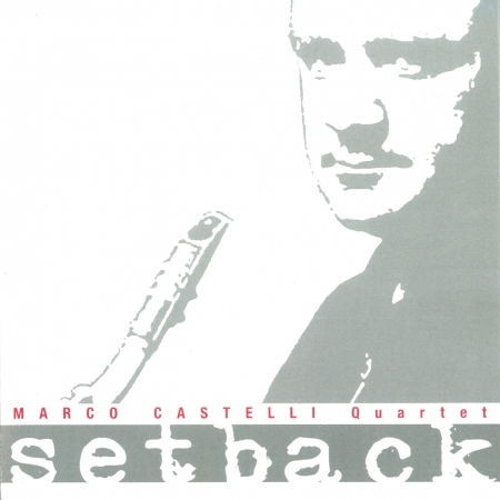Marco Castelli Quartet - Setback - Cd