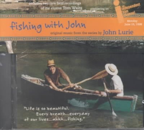 Fishing with John [TV Soundtrack] by By John Lurie