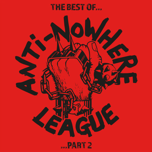 The Best of Anti Nowhere League: Part 2 by Anti Nowhere League